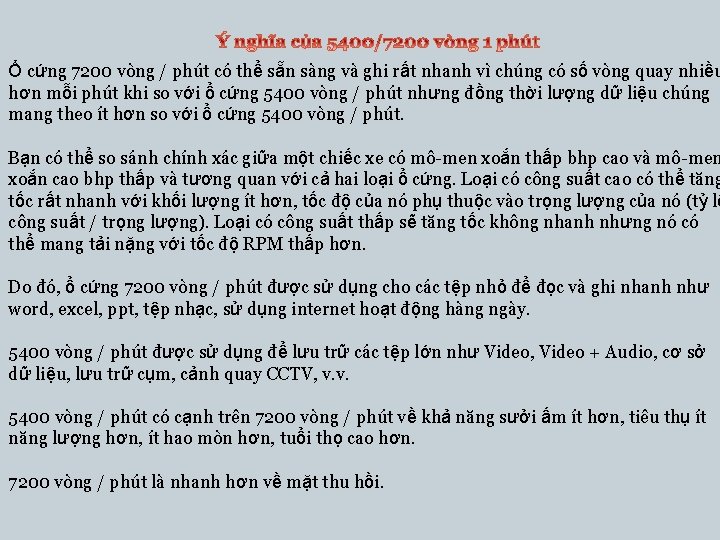 Ổ cứng 7200 vòng / phút có thể sẵn sàng và ghi rất nhanh