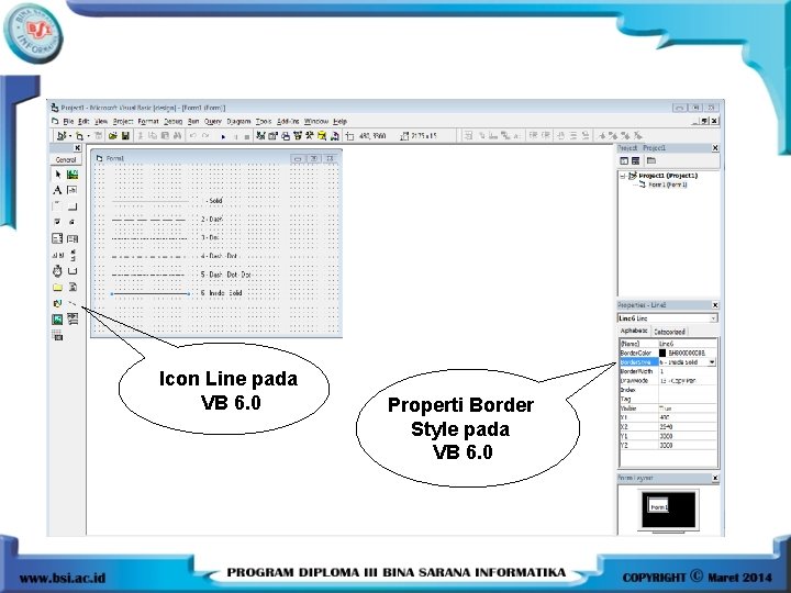 Icon Line pada VB 6. 0 Properti Border Style pada VB 6. 0 Icon Line pada VB 6. 0 Properti Border Style pada VB 6. 0