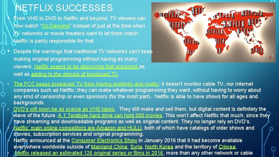 NETFLIX SUCCESSES • From VHS to DVD to Netflix and beyond, TV viewers can