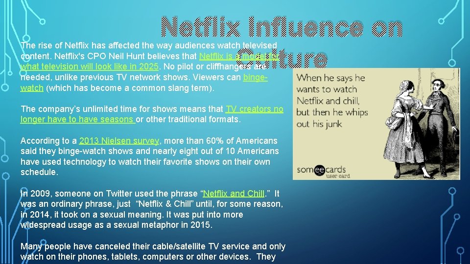 Netflix Influence on Culture The rise of Netflix has affected the way audiences watch