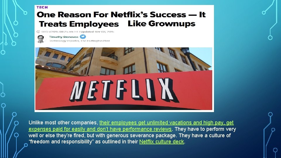 Unlike most other companies, their employees get unlimited vacations and high pay, get expenses