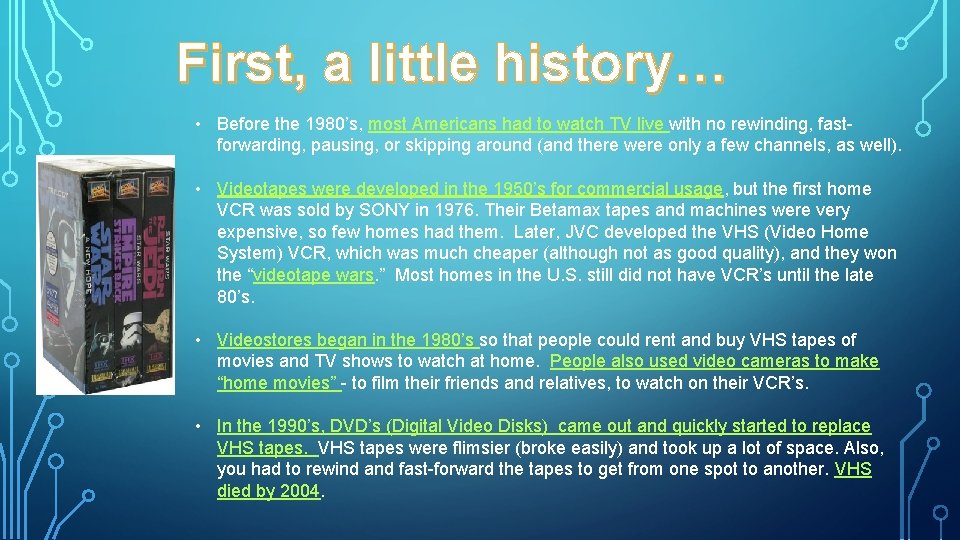 First, a little history… • Before the 1980’s, most Americans had to watch TV