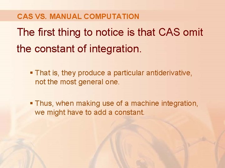 CAS VS. MANUAL COMPUTATION The first thing to notice is that CAS omit the
