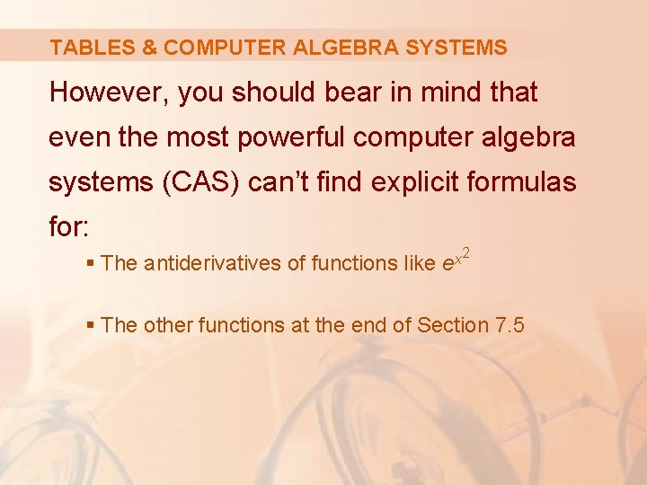 TABLES & COMPUTER ALGEBRA SYSTEMS However, you should bear in mind that even the