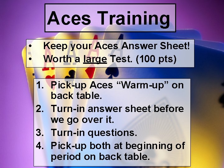 Aces Training • • Keep your Aces Answer Sheet! Worth a large Test. (100