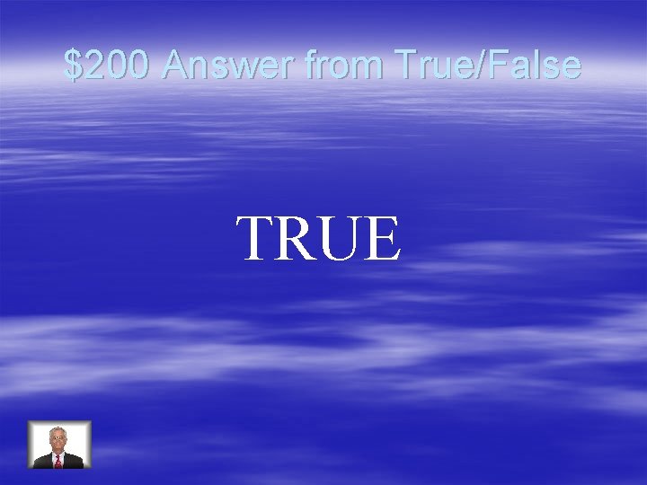 $200 Answer from True/False TRUE 
