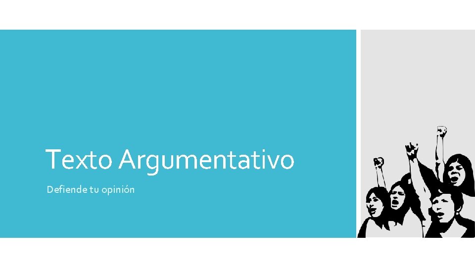 Texto Argumentativo Defiende tu opinión 