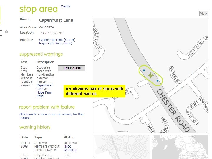 An obvious pair of stops with different names. 