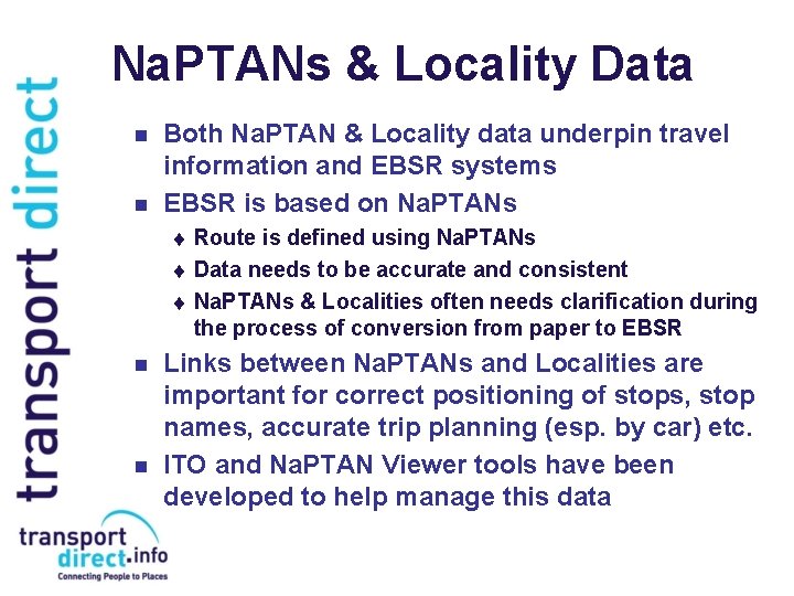 Na. PTANs & Locality Data n n Both Na. PTAN & Locality data underpin