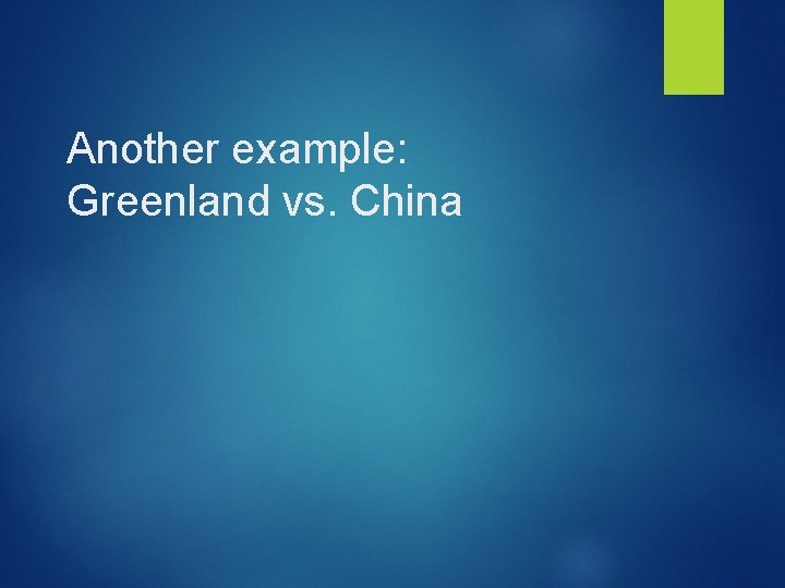 Another example: Greenland vs. China 