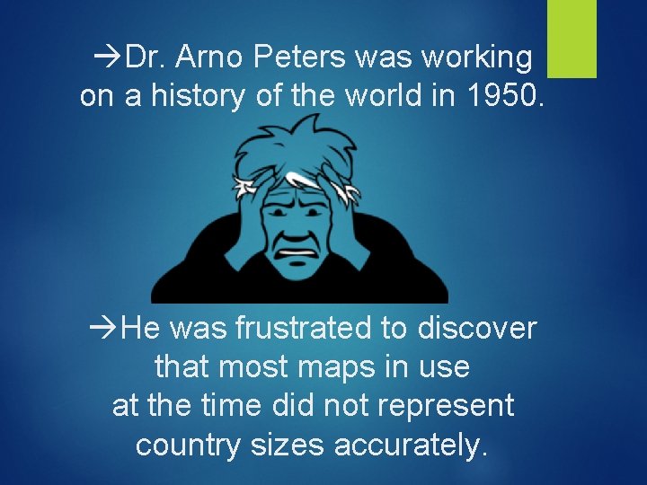  Dr. Arno Peters was working on a history of the world in 1950.
