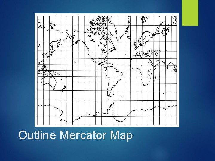 Outline Mercator Map 