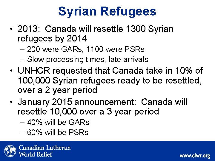 Syrian Refugees • 2013: Canada will resettle 1300 Syrian refugees by 2014 – 200