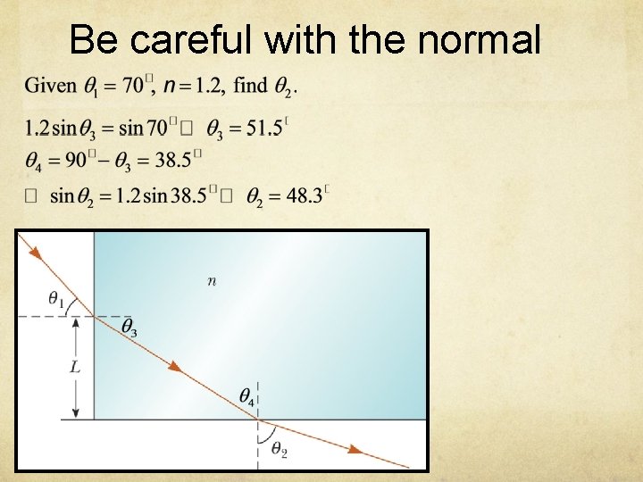 Be careful with the normal 