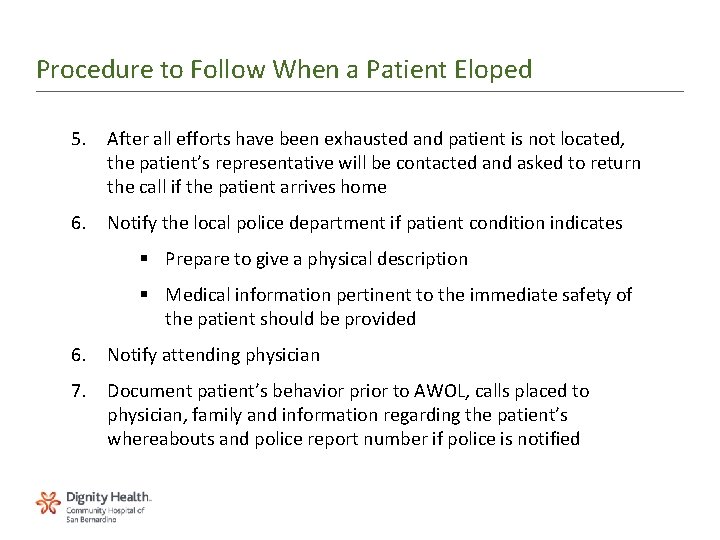 Procedure to Follow When a Patient Eloped 5. After all efforts have been exhausted