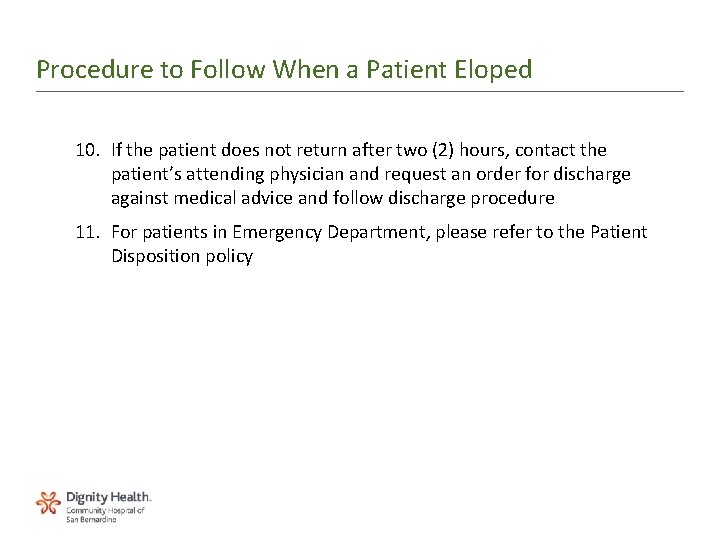 Procedure to Follow When a Patient Eloped 10. If the patient does not return