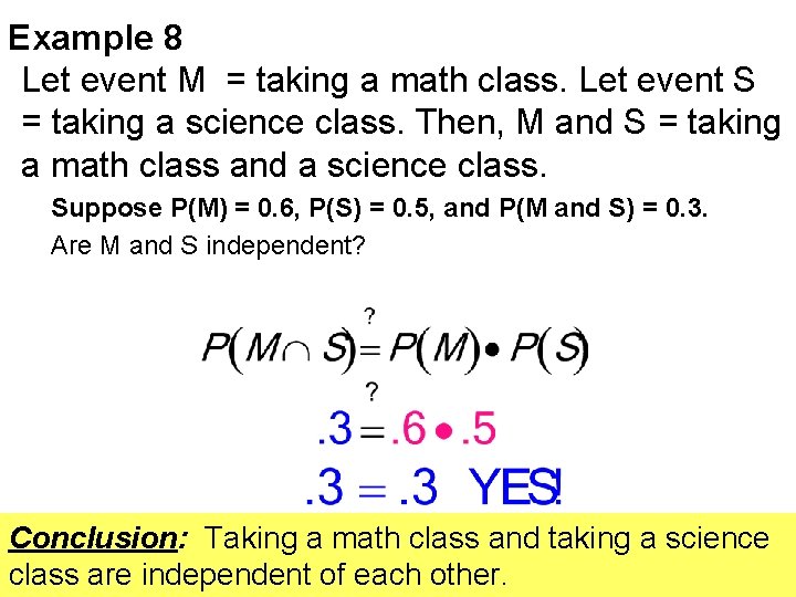 Example 8 Let event M = taking a math class. Let event S =