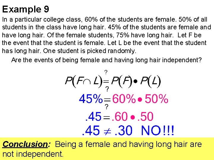 Example 9 In a particular college class, 60% of the students are female. 50%