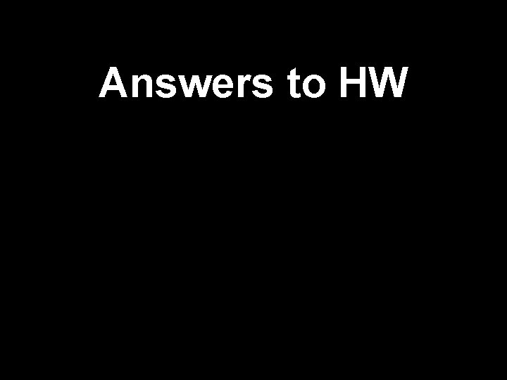 Answers to HW 