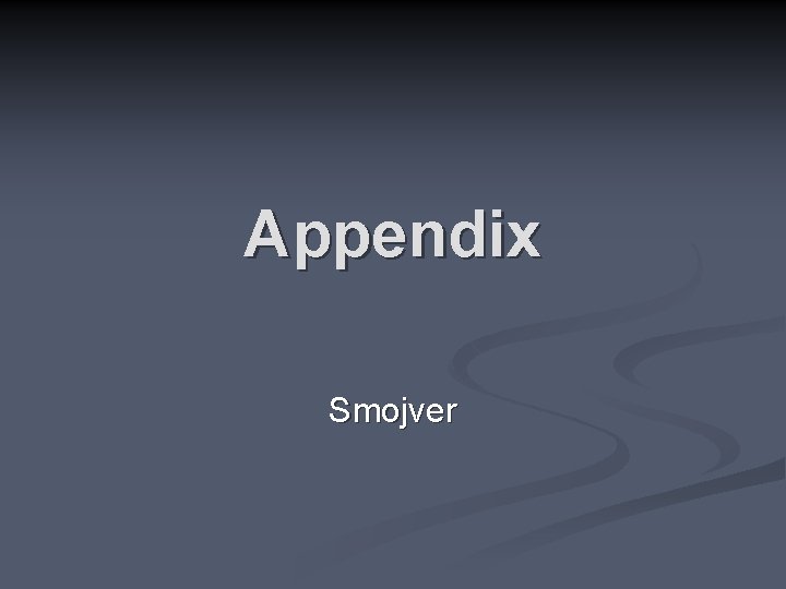 Appendix Smojver 