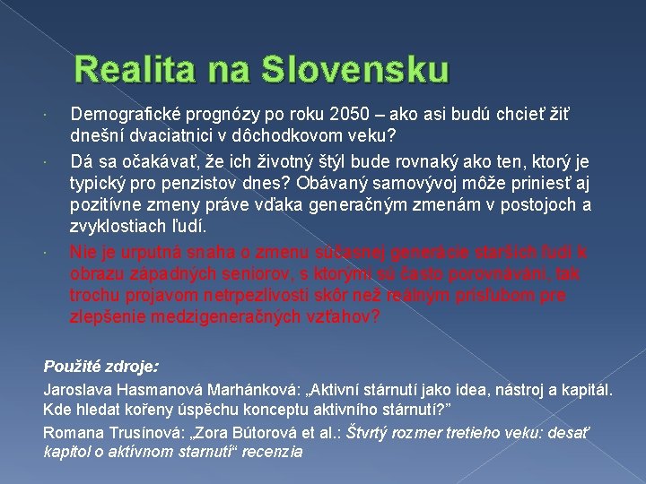 Realita na Slovensku Demografické prognózy po roku 2050 – ako asi budú chcieť žiť