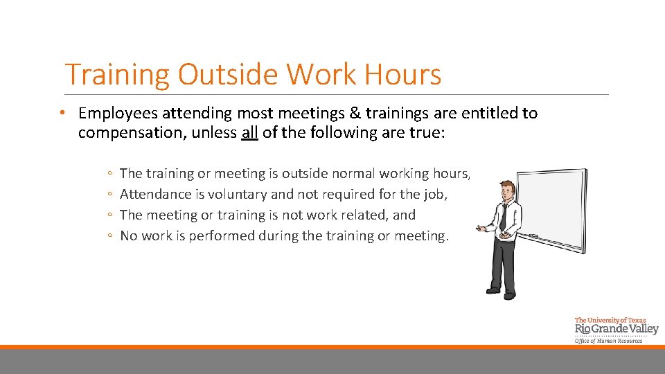 Training Outside Work Hours • Employees attending most meetings & trainings are entitled to