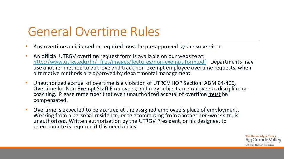 General Overtime Rules • Any overtime anticipated or required must be pre-approved by the