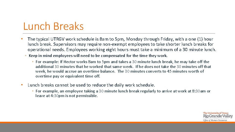 Lunch Breaks • The typical UTRGV work schedule is 8 am to 5 pm,