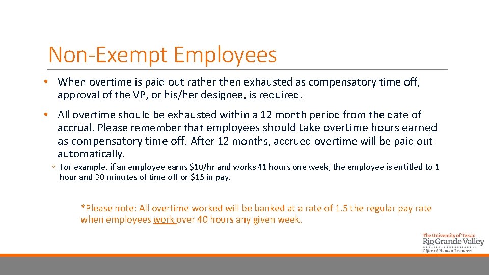 Non-Exempt Employees • When overtime is paid out rather then exhausted as compensatory time