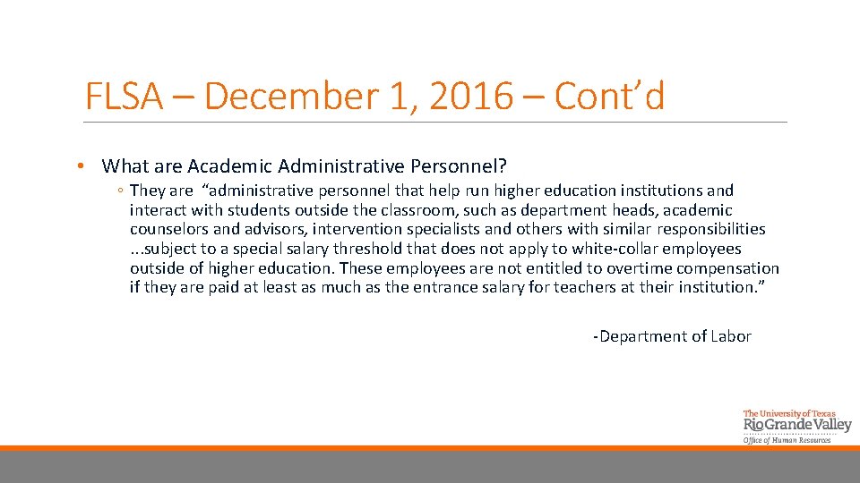 FLSA – December 1, 2016 – Cont’d • What are Academic Administrative Personnel? ◦