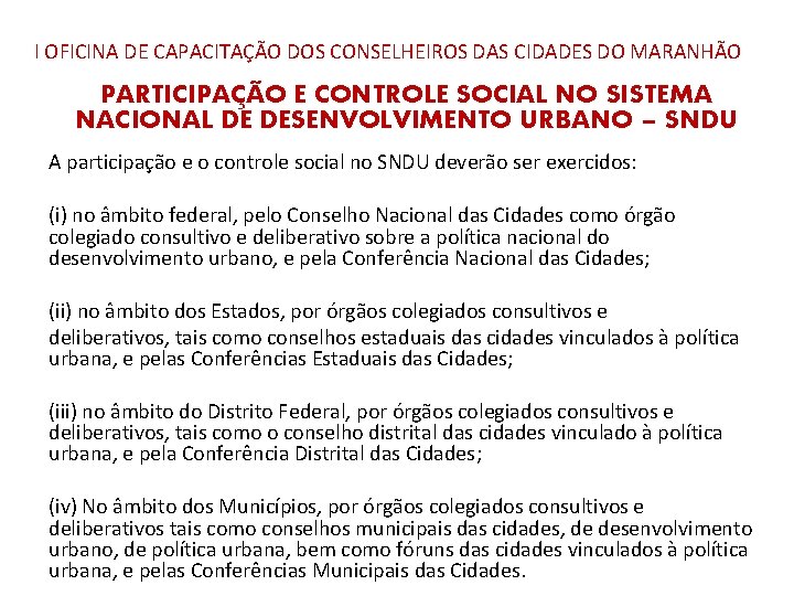 I OFICINA DE CAPACITAÇÃO DOS CONSELHEIROS DAS CIDADES DO MARANHÃO PARTICIPAÇÃO E CONTROLE SOCIAL