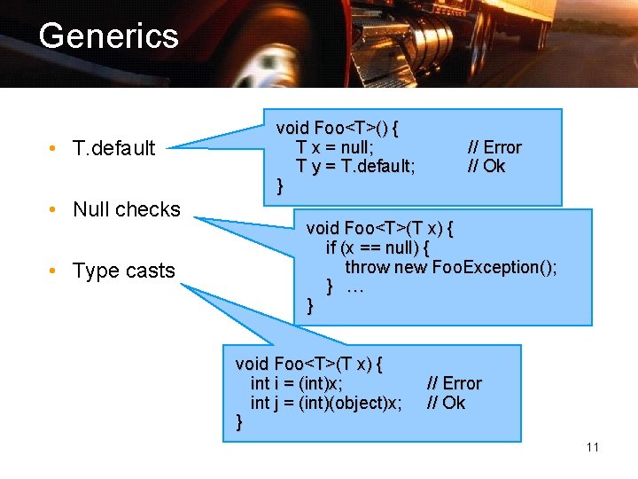 Generics • T. default • Null checks • Type casts void Foo<T>() { T