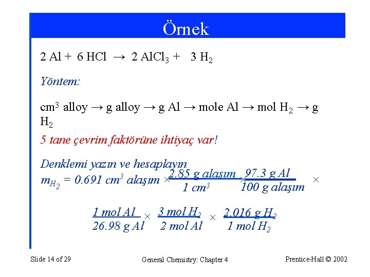 Örnek 2 Al + 6 HCl → 2 Al. Cl 3 + 3 H