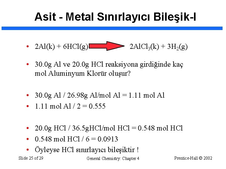 Asit - Metal Sınırlayıcı Bileşik-I • 2 Al(k) + 6 HCl(g) 2 Al. Cl