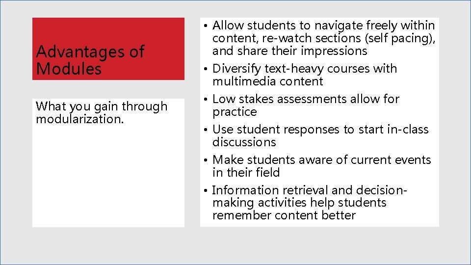 Advantages of Modules What you gain through modularization. • Allow students to navigate freely