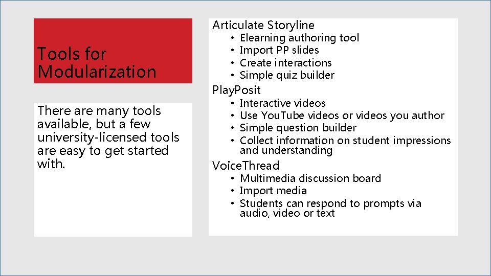 Articulate Storyline Tools for Modularization • • Elearning authoring tool Import PP slides Create