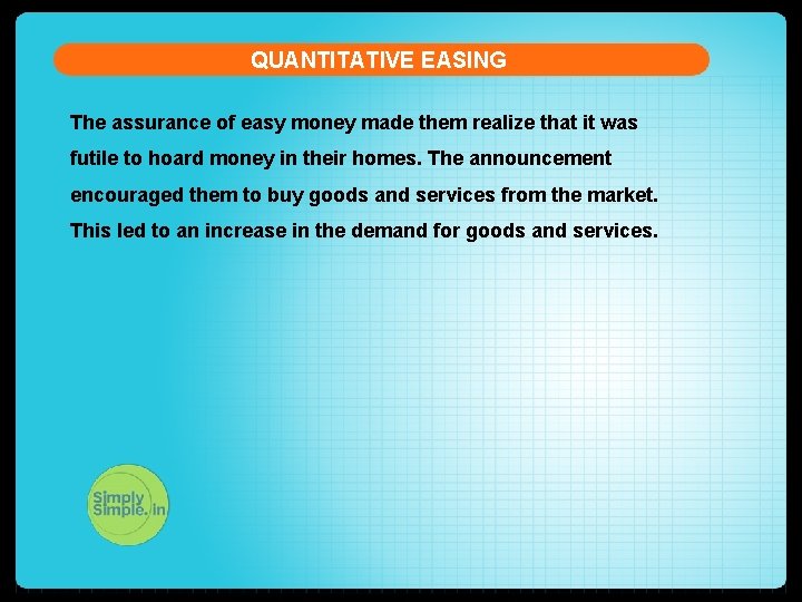 QUANTITATIVE EASING The assurance of easy money made them realize that it was futile