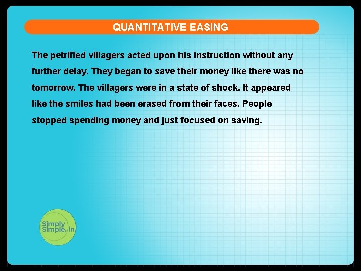 QUANTITATIVE EASING The petrified villagers acted upon his instruction without any further delay. They