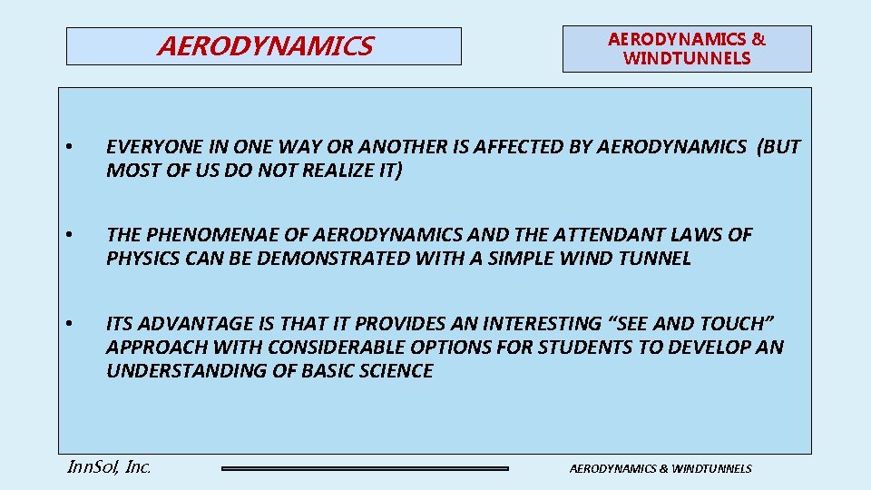 AERODYNAMICS & WINDTUNNELS • EVERYONE IN ONE WAY OR ANOTHER IS AFFECTED BY AERODYNAMICS