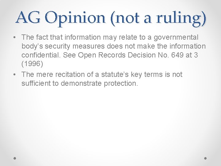 AG Opinion (not a ruling) • The fact that information may relate to a