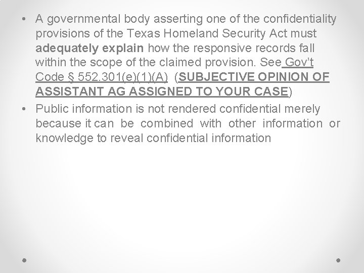 • A governmental body asserting one of the confidentiality provisions of the Texas