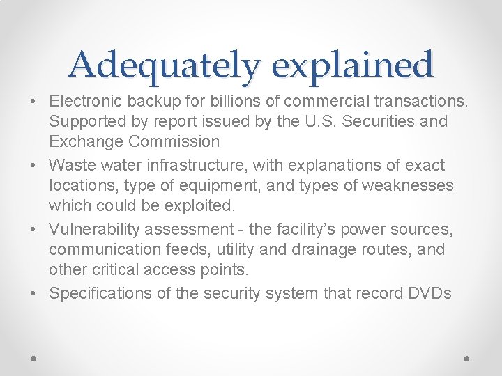 Adequately explained • Electronic backup for billions of commercial transactions. Supported by report issued