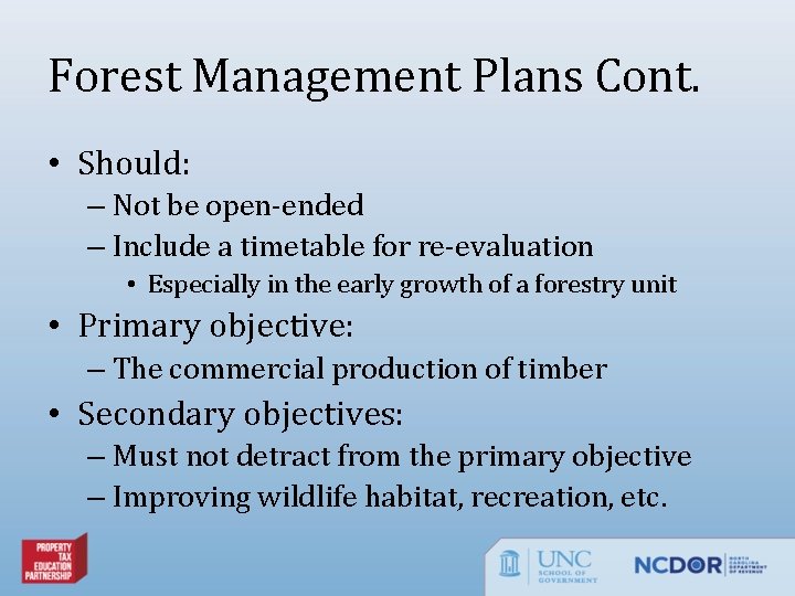 Forest Management Plans Cont. • Should: – Not be open-ended – Include a timetable