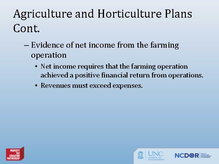 Agriculture and Horticulture Plans Cont. – Evidence of net income from the farming operation