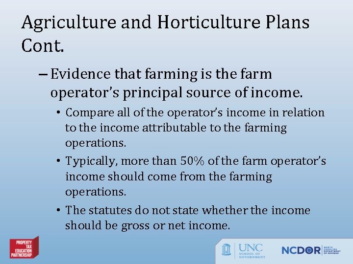 Agriculture and Horticulture Plans Cont. – Evidence that farming is the farm operator’s principal