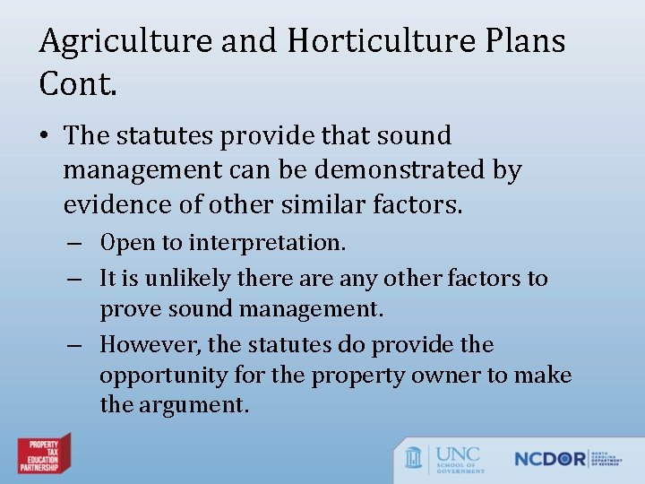 Agriculture and Horticulture Plans Cont. • The statutes provide that sound management can be