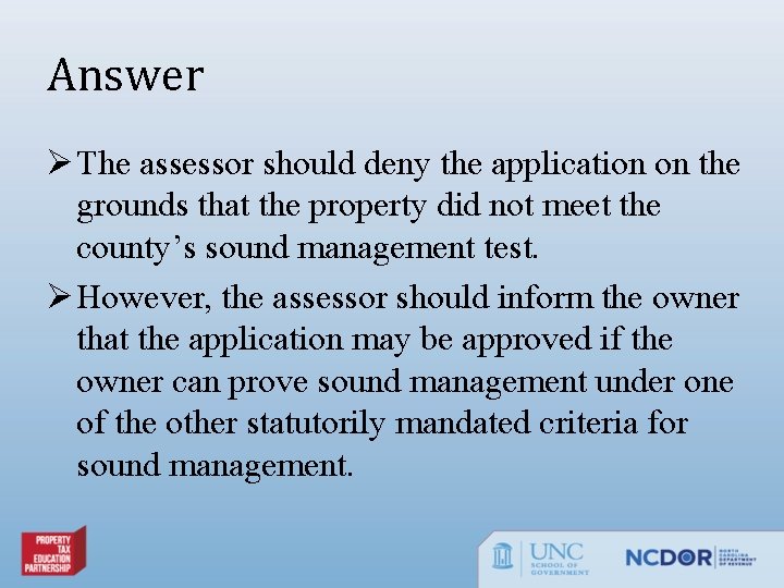 Answer Ø The assessor should deny the application on the grounds that the property