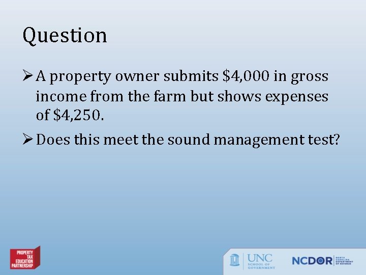 Question Ø A property owner submits $4, 000 in gross income from the farm