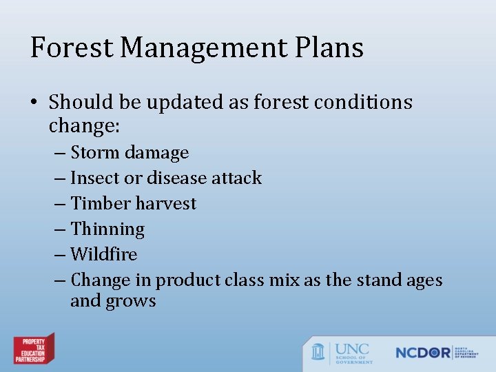 Forest Management Plans • Should be updated as forest conditions change: – Storm damage