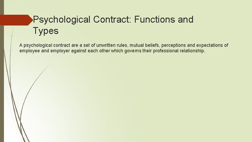 Psychological Contract: Functions and Types A psychological contract are a set of unwritten rules,